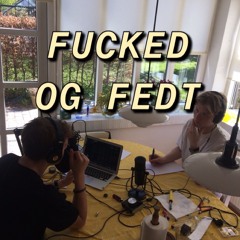 Fucked og Fedt