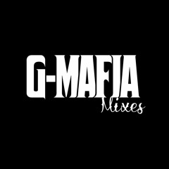 G-MAFIA MIXES