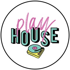 <Play House>