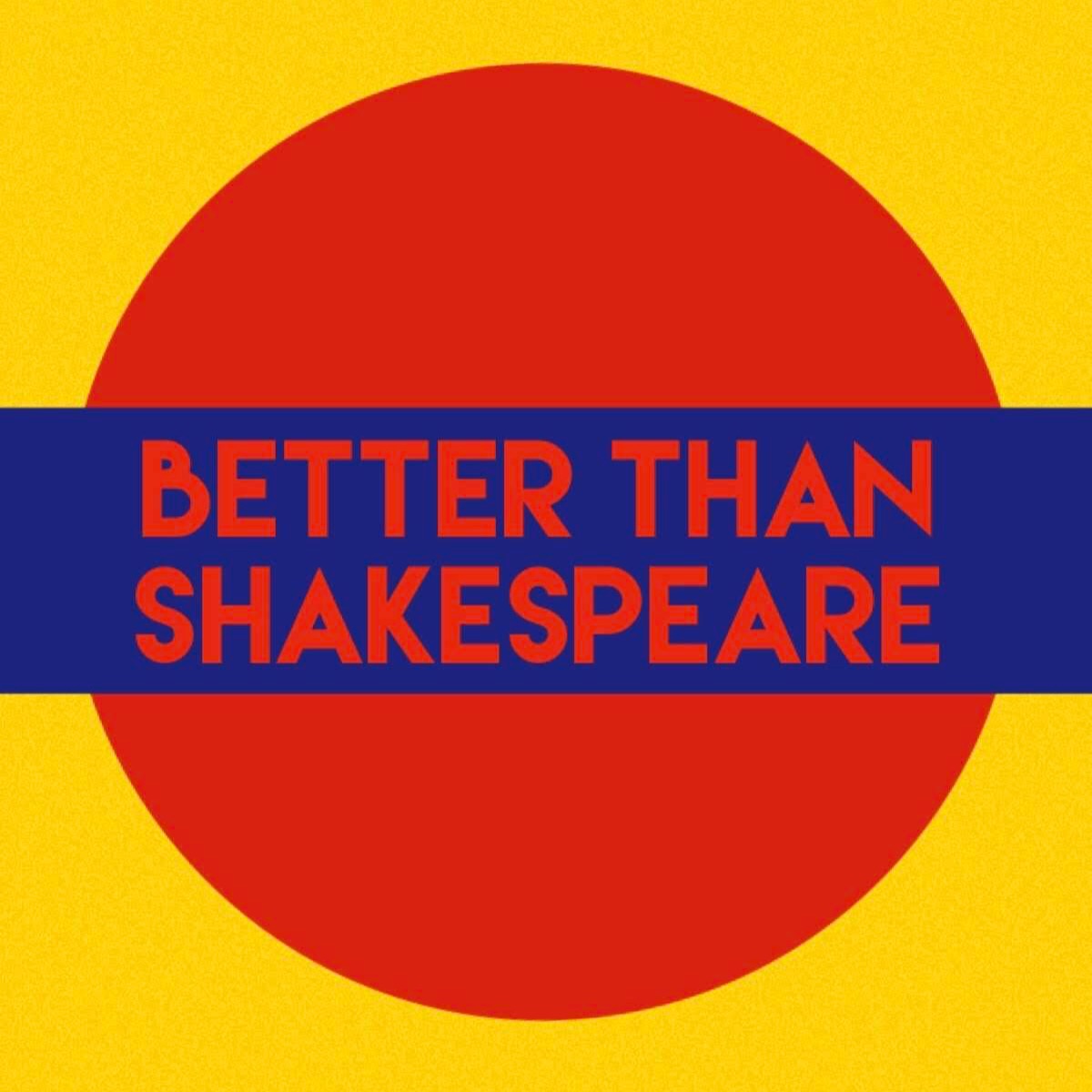 Better than Shakespeare