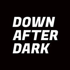 Down After Dark