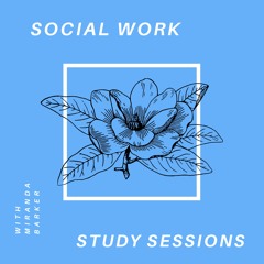 Social Work Study Sessions with Miranda Barker