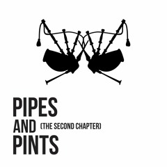 Pipes and Pints