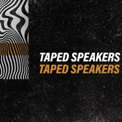 taped speakers