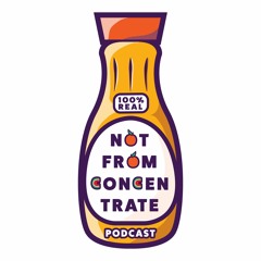 Not From Concentrate Podcast