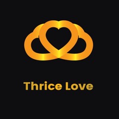 Thrice Love