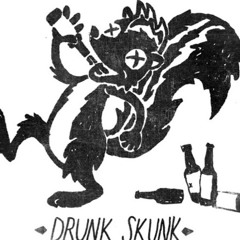 Drunk Skunk