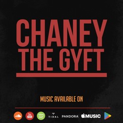Chaney The Gyft