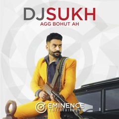Agg Bohut Ah - DJ Sukh
