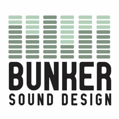 Bunker Sound Design