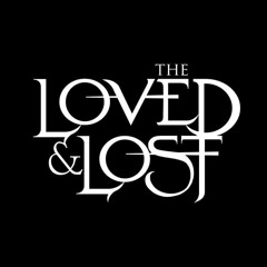 The Loved and Lost