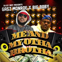 Gasz Monroe X Big Baby