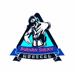 Burhan Sheikh Musical