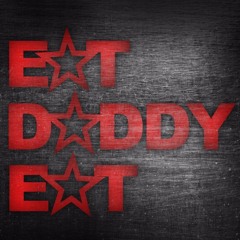 Eat Daddy Eat