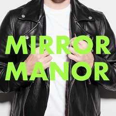 Mirror Manor