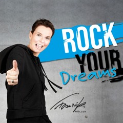 ROCK YOUR DREAMS! Mindset, Erfolg, Motivation