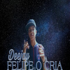 Dj Felipe O Cria