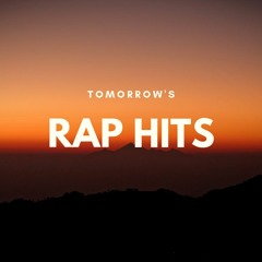 Tomorrow's Rap Hits