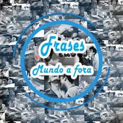 Frases Mundo a foraa