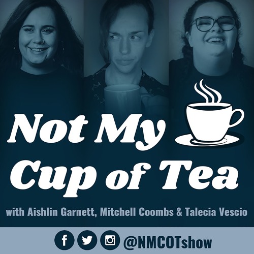 Stream Not My Cup of Tea: The Podcast | Listen to podcast episodes online  for free on SoundCloud