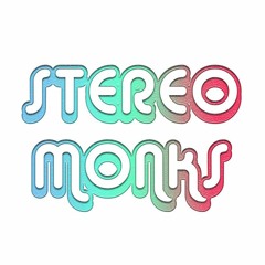 Stereo Monks