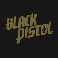 BLACK PISTOL