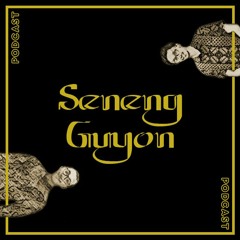 Seneng Guyon Podcast