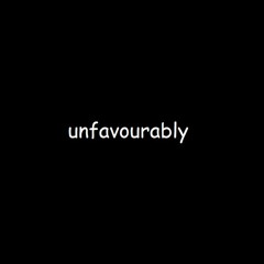 Unfavourably