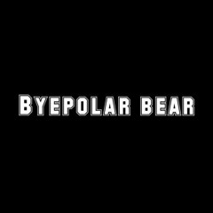 BYEPOLAR BEAR
