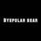 BYEPOLAR BEAR