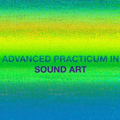Advanced Practicum In Sound Art