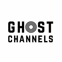 Ghost Channels Bootlegs