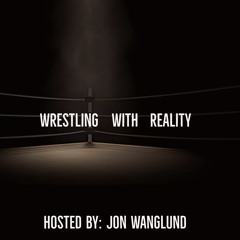 Wrestling With Reality Podcast