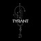 TYRANT