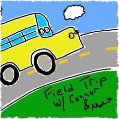 Field Trip Podcast