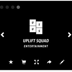 UPLIFT SQUAD ENTERTAINMENT
