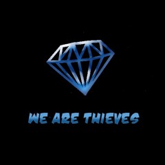 We Are Thieves