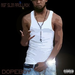 MGF Slim RRollaxk aka Slim Da Great(SDG)