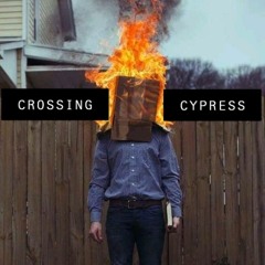 Crossing Cypress
