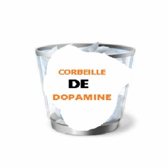 CORBEILLE DE DOPAMINE