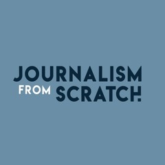 Journalism from Scratch