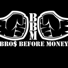 Bros Before Money~BBM