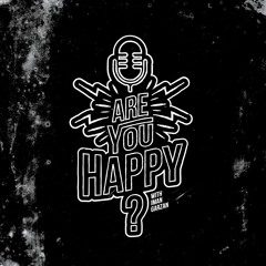Are You Happy? Podcast