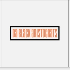 Da Blk Aristocrats