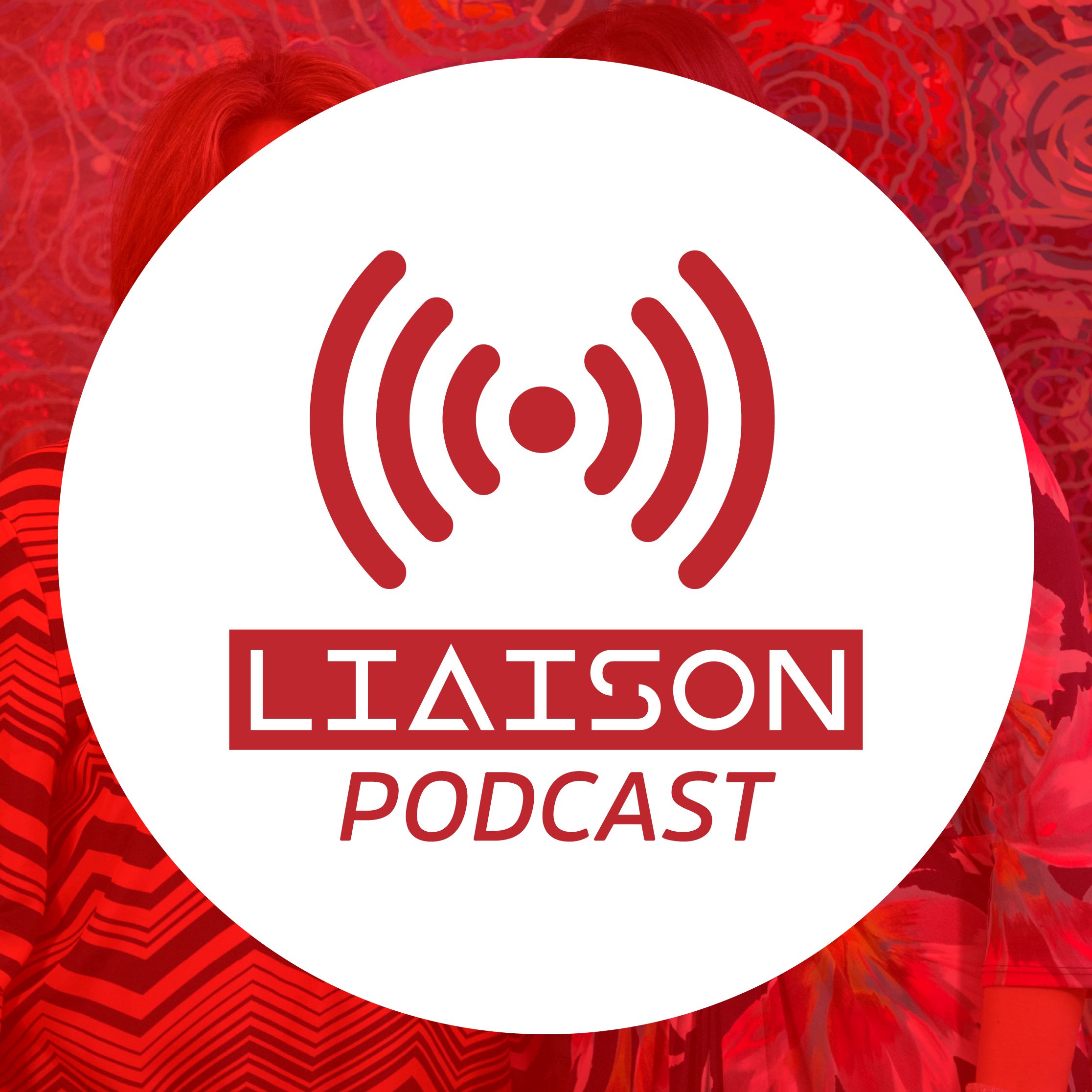 Liaison Podcast