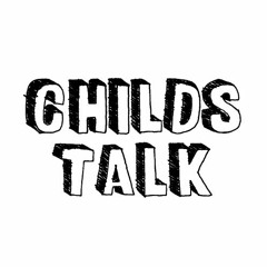Childs Talk