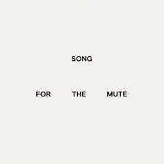 Song for the Mute