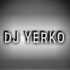 DJ YERKO