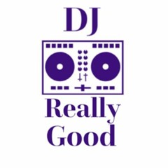 DJ Really Good
