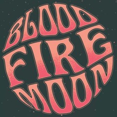 BLOOD FIRE MOON